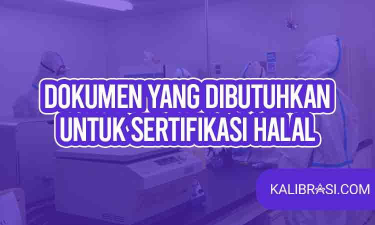 dokumen yang dibutuhkan untuk sertifikasi halal