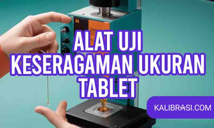 alat uji keseragaman Ukuran tablet