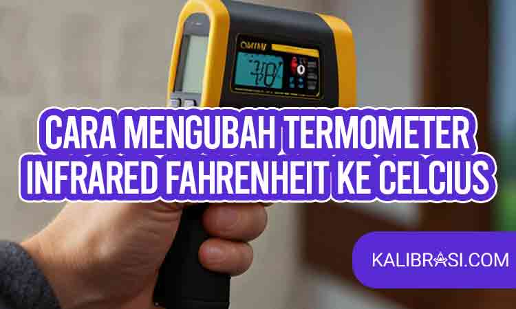 cara mengubah termometer infrared fahrenheit ke celcius