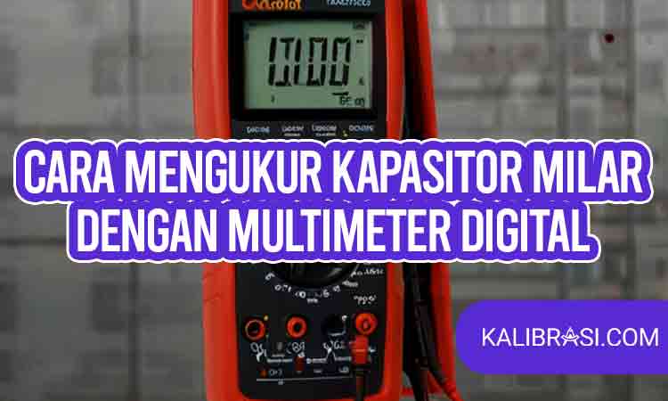 cara mengukur kapasitor milar dengan multimeter digital