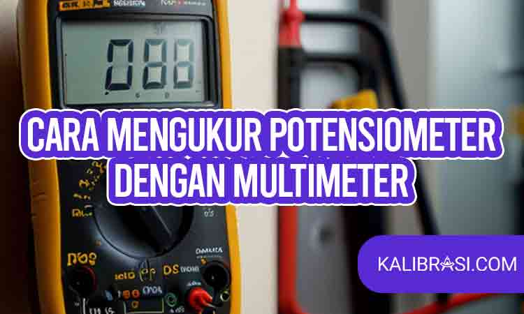 cara mengukur potensiometer dengan multimeter