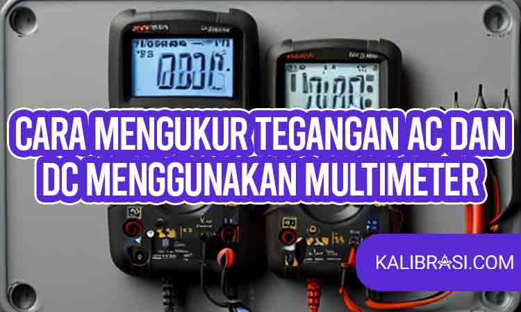 cara mengukur tegangan ac dan dc menggunakan multimeter