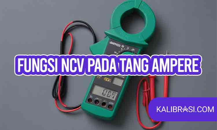fungsi NCV pada tang ampere